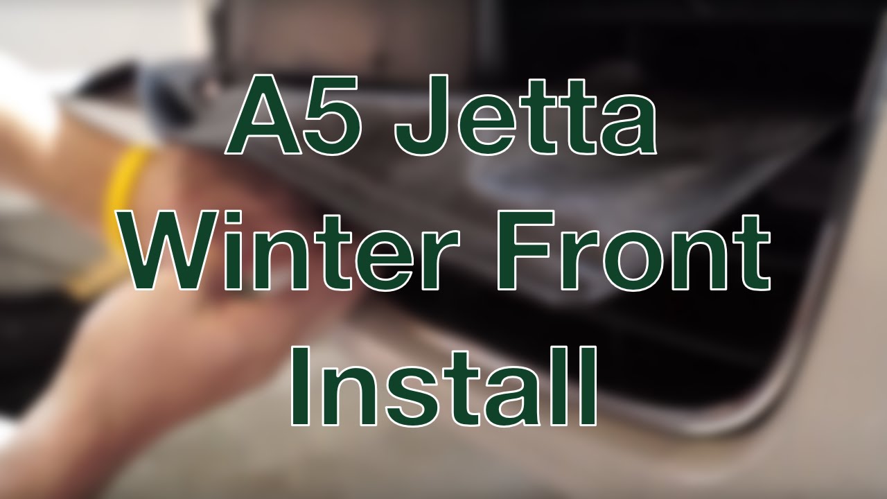 A5 Jetta Winter Front Installation